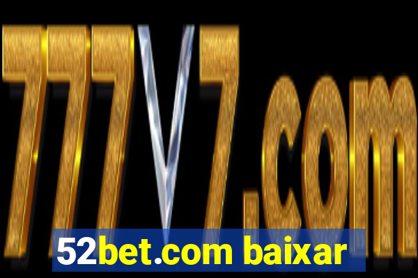 52bet.com baixar